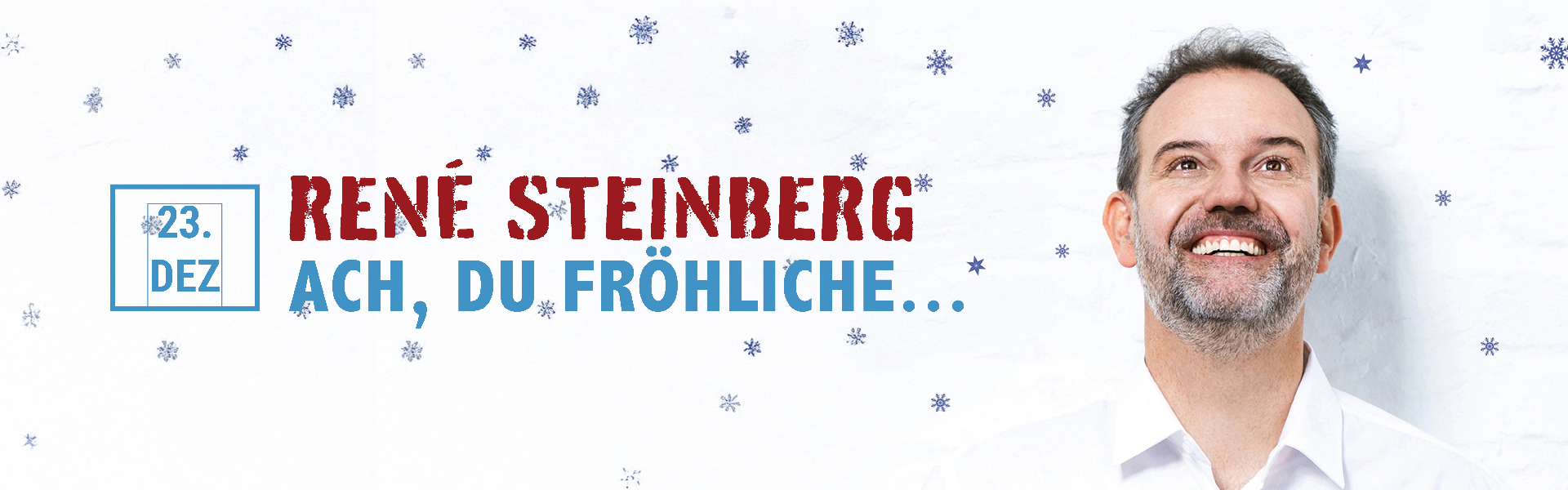 23.12.2025 20.00 René Steinberg - Ach, du fröhliche... 
